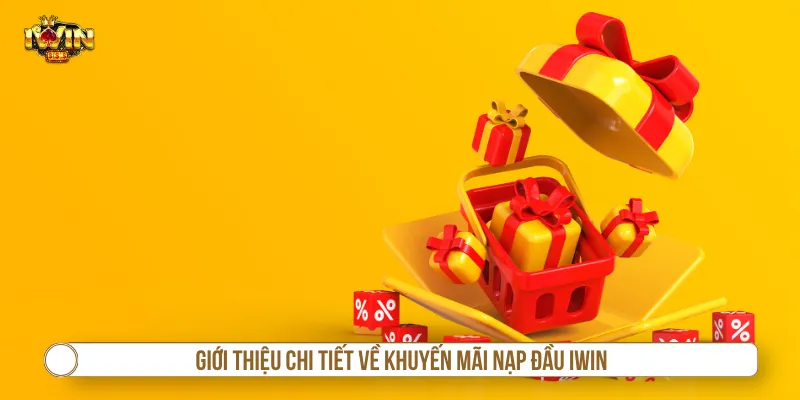 Khuyến mãi nạp đầu IWIN mang lại cơ hội nhận thưởng lớn